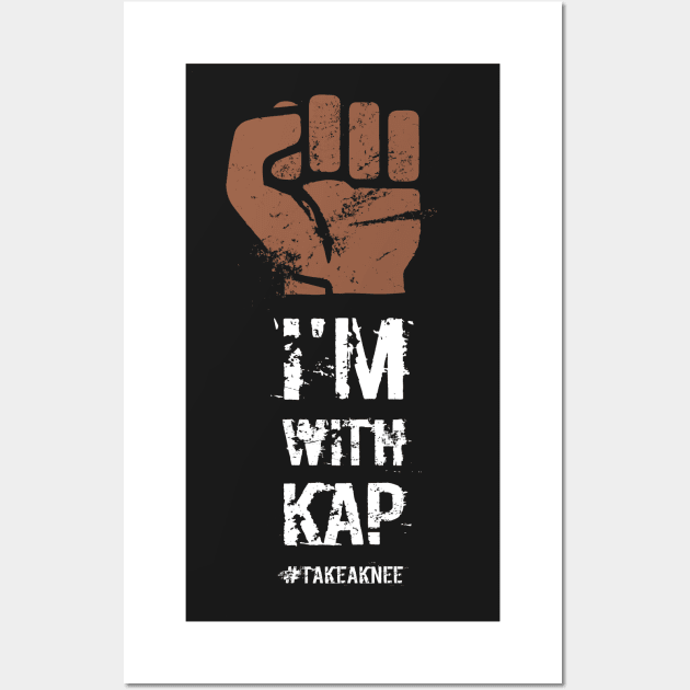 I'm with Kap #takeaknee Wall Art by directdesign